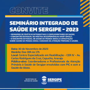 Convite: Seminário Integrado de Saúde em Sergipe/ 2023, no qual os consultores do DGeroBrasil da região NE foram convidados para falarem sobre a temática: “Avaliação Multidimensional da Pessoa idosa – Panorama em Sergipe." Data: 30 de novembro, das 08h às 17h. Local: Centro Especializado em Reabilitação - CER IV Av. Carlos Rodrigues da Cruz, Capucho, Aracajú.